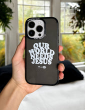 Load image into Gallery viewer, Our World Needs Jesus Phone Case
