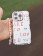 Load image into Gallery viewer, You Are So Loved Phone Case
